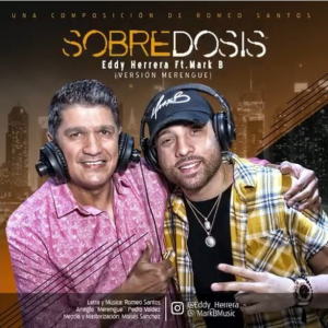 Eddy Herrera Ft. Mark B – Sobredosis (Version Merengue)